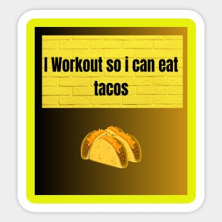 Fueling Up: The Perfect Excuse to Hit the Gym and Enjoy Tacos! Sticker